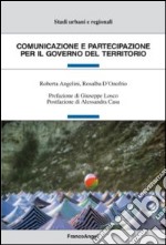 Comunicazione e partecipazione per il governo del territorio libro