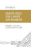 Qualità della vita e adulti con disabilità. Percorsi di ricerca e prospettive inclusive libro di Giaconi Catia