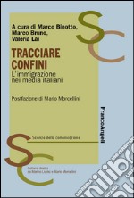 Tracciare confini. L'immigrazione nei media italiani