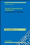 Droghe, comportamenti, dipendenze. Fenomeni, norme, protagonismo libro di Lucchini Alfio