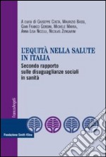 L'equità nella salute in Italia. Secondo rapporto sulle disuguaglianze sociali in sanità libro