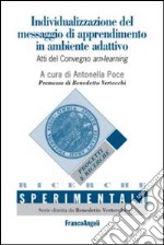 Individualizzazione del messaggio di apprendimento in ambiente adattivo. Atti del Convegno am-learning-Individualisation of the learning message in adaptive.... Ediz. bilingue