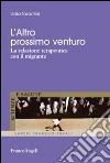 L'altro prossimo venturo. La relazione terapeutica con il migrante libro di Tarantini Lidia