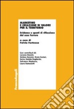 Marketing e creazione di valore per il territorio. Evidenze e spunti di riflessione dal caso Ferrara libro