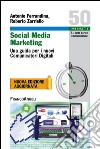 Social media marketing. Una guida per i nuovi comunicatori digitali libro