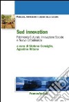 Sud innovation. Patrimonio culturale, innovazione sociale e nuova cittadinanza libro