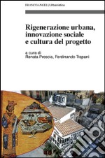 Rigenerazione urbana, innovazione sociale e cultura del progetto libro