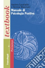 Manuale di psicologia positiva libro