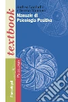 Manuale di psicologia positiva libro