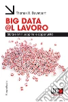 Big data @l lavoro. Sfatare i miti, scoprire le opportunità libro