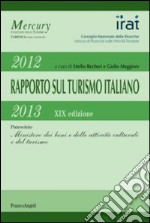 Diciannovesimo rapporto sul turismo italiano 2012-2013 libro