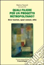 Quali filiere per un progetto metropolitano? Slow tourism, spazi comuni, città libro