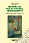 Quali filiere per un progetto metropolitano? Slow tourism, spazi comuni, città libro di Faccioli M. (cur.)