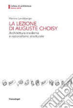 La lezione di Auguste Choisy. Architettura moderna e razionalismo strutturale