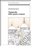 Topografie dello spazio comune libro di Iacomoni Andrea