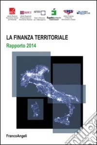 La Finanza territoriale. Rapporto 2014