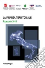 La Finanza territoriale. Rapporto 2014 libro