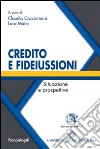 Credito e fideiussioni. Situazione e prospettive libro