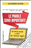 Le parole sono importanti. Scriverne poche e bene per lavorare meglio libro