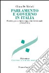 Parlamento e governo in Italia. Partiti, procedure e capacità decisionale (1948-2013) libro