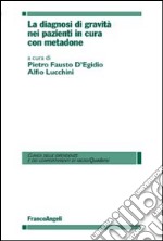 La Diagnosi di gravità nei pazienti in cura con metadone libro