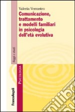 Comunicazione, trattamento e modelli familiari in psicologia dell'età evolutiva