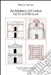 Architetture di Corsica. Dal XV al XVIII secolo libro di Spesso Marco