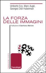 La forza delle immagini libro