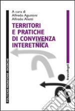 Territori e pratiche di convivenza interetnica libro