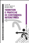 Territori e pratiche di convivenza interetnica libro di Agustoni A. (cur.) Alietti A. (cur.)