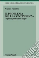 Il problema della contingenza. Logica e politica in Hegel