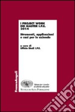 I project work dei master I.P.E. 2014. Strumenti, applicazioni e casi per le aziende libro