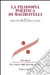 La filosofia politica di Machiavelli libro