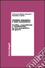 Imprese femminili e crisi economica. Credito, competitività e conciliazione in una prospettiva di genere