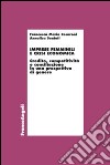 Imprese femminili e crisi economica. Credito, competitività e conciliazione in una prospettiva di genere libro