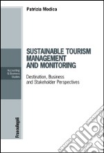 Sustainable tourism management and monitoring. Destination, business and stakeholder perspectives