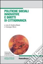 Politiche sociali innovative e diritti di cittadinanza libro