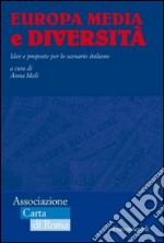 Europa media e diversità. Idee e proposte per lo scenario italiano libro