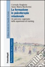 La formazione in psicoterapia relazionale. Un percorso ragionato nelle esperienze di training libro