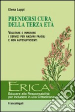 Prendersi cura della terza età. Valutare e innovare i servizi per anziani fragili e non autosufficienti