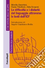 Le difficoltà e i disturbi del linguaggio attraverso le lenti del'ICF libro