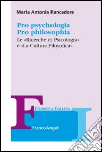 Pro psychologia. Pro philosophia. «Le ricerche di psicologia» e «La cultura filosofica»