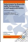 Valorizzare la diversità nella formazione e nell'apprendimento. Teorie ed esperienze libro