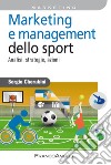 Marketing e management dello sport. Analisi, strategie, azioni libro