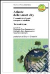 Atlante delle smart city. Comunità intelligenti europee ed asiatiche libro