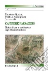 Cantiere paesaggio. Materiali per la costituzione degli osservatori locali libro