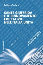 Sante Giuffrida e il rinnovamento educativo nell'Italia unita libro