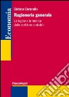 Ragioneria generale. La logica e la tecnica delle scritture contabili libro