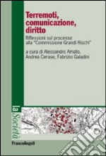 Terremoti, comunicazione, diritto. Riflessioni sul processo alla «Commissione grandi rischi»