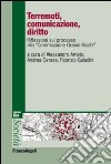 Terremoti, comunicazione, diritto. Riflessioni sul processo alla «Commissione grandi rischi» libro